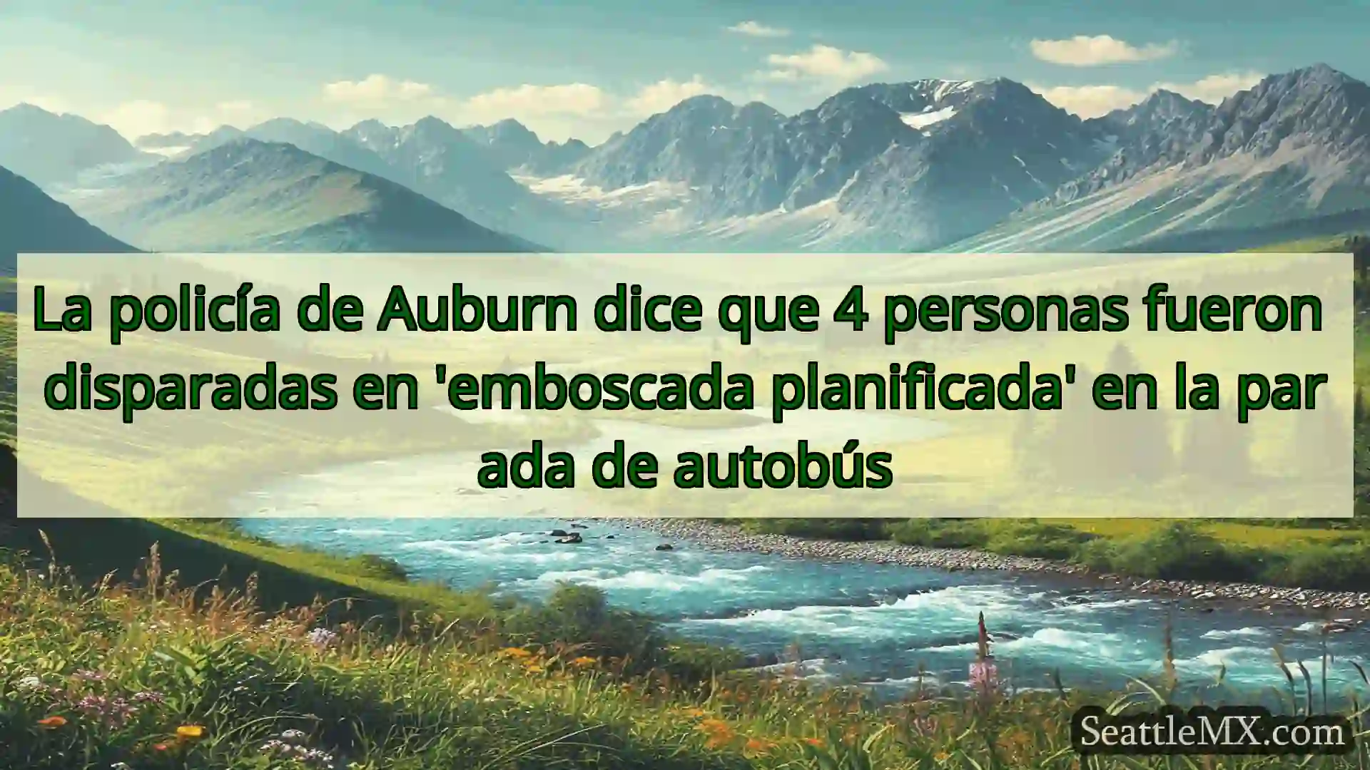 noticias de seattle La policía de Auburn dice que 4
