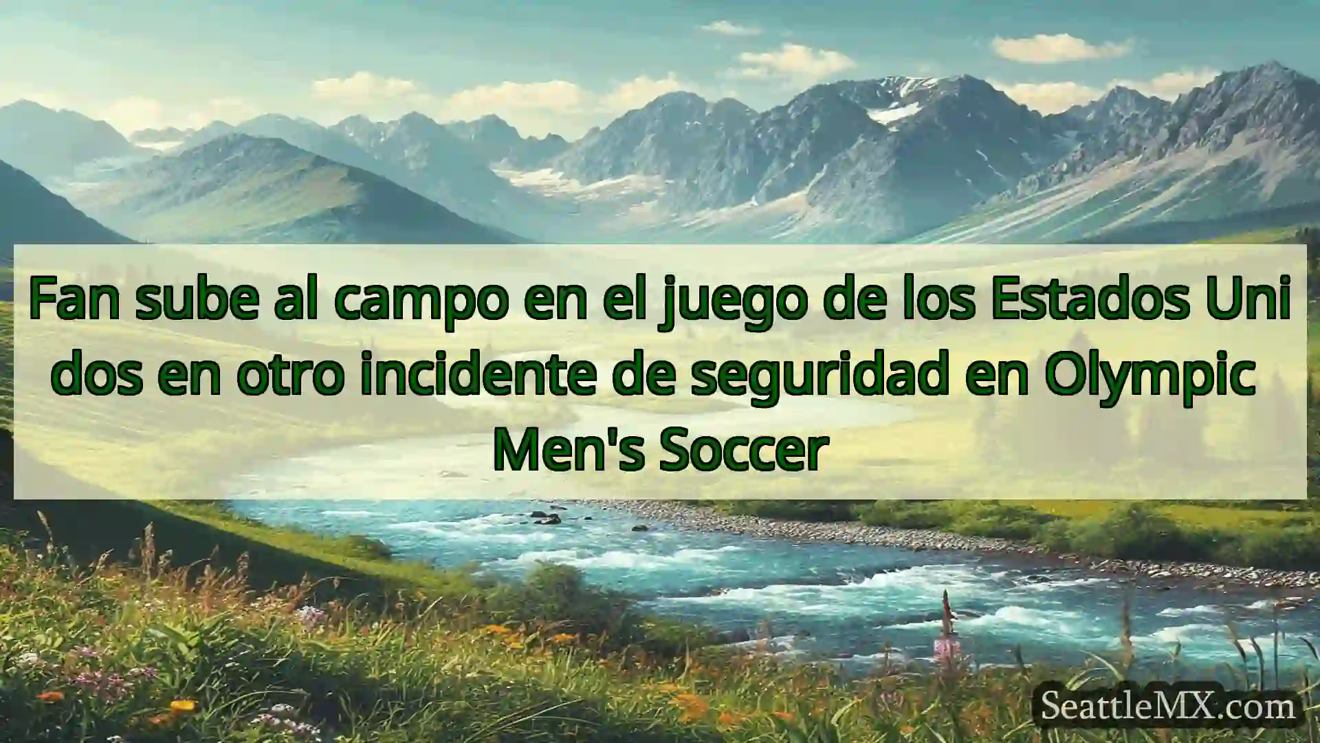 noticias de seattle Fan sube al campo en el juego de