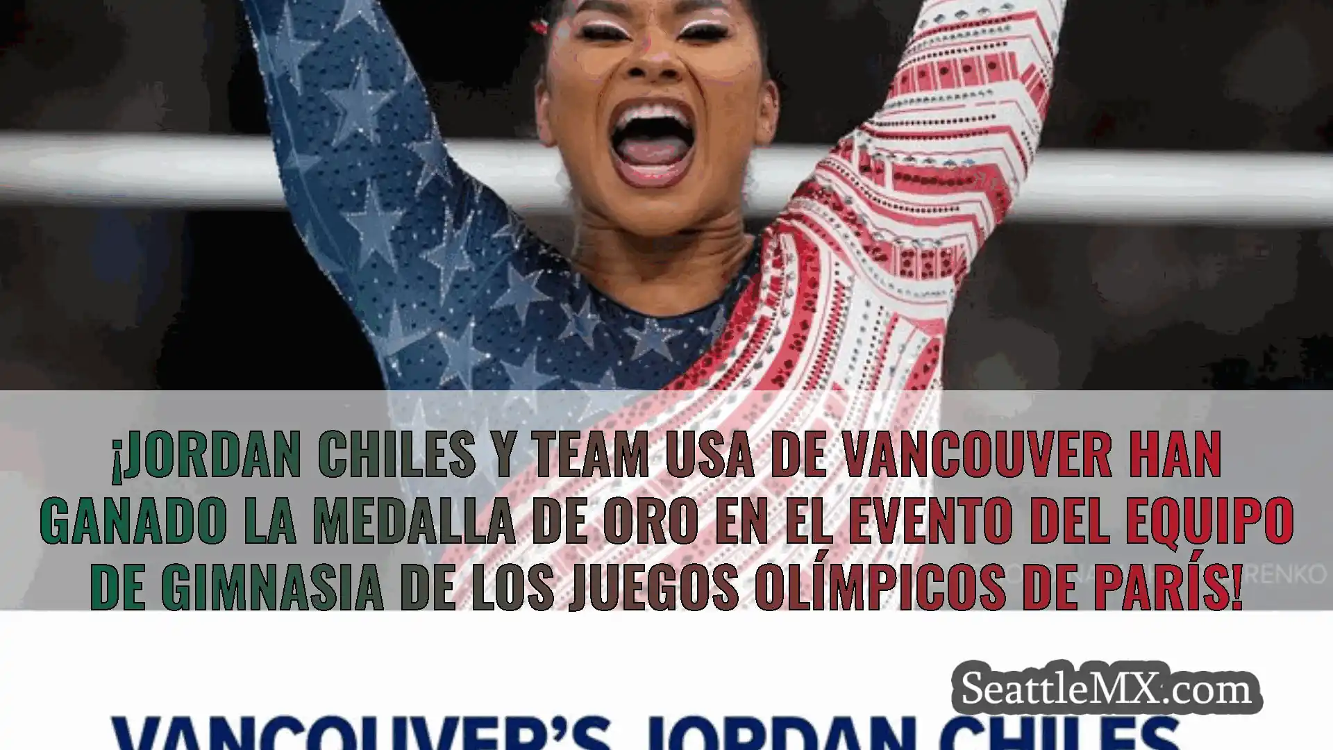 noticias de seattle ¡Jordan Chiles y Team USA de