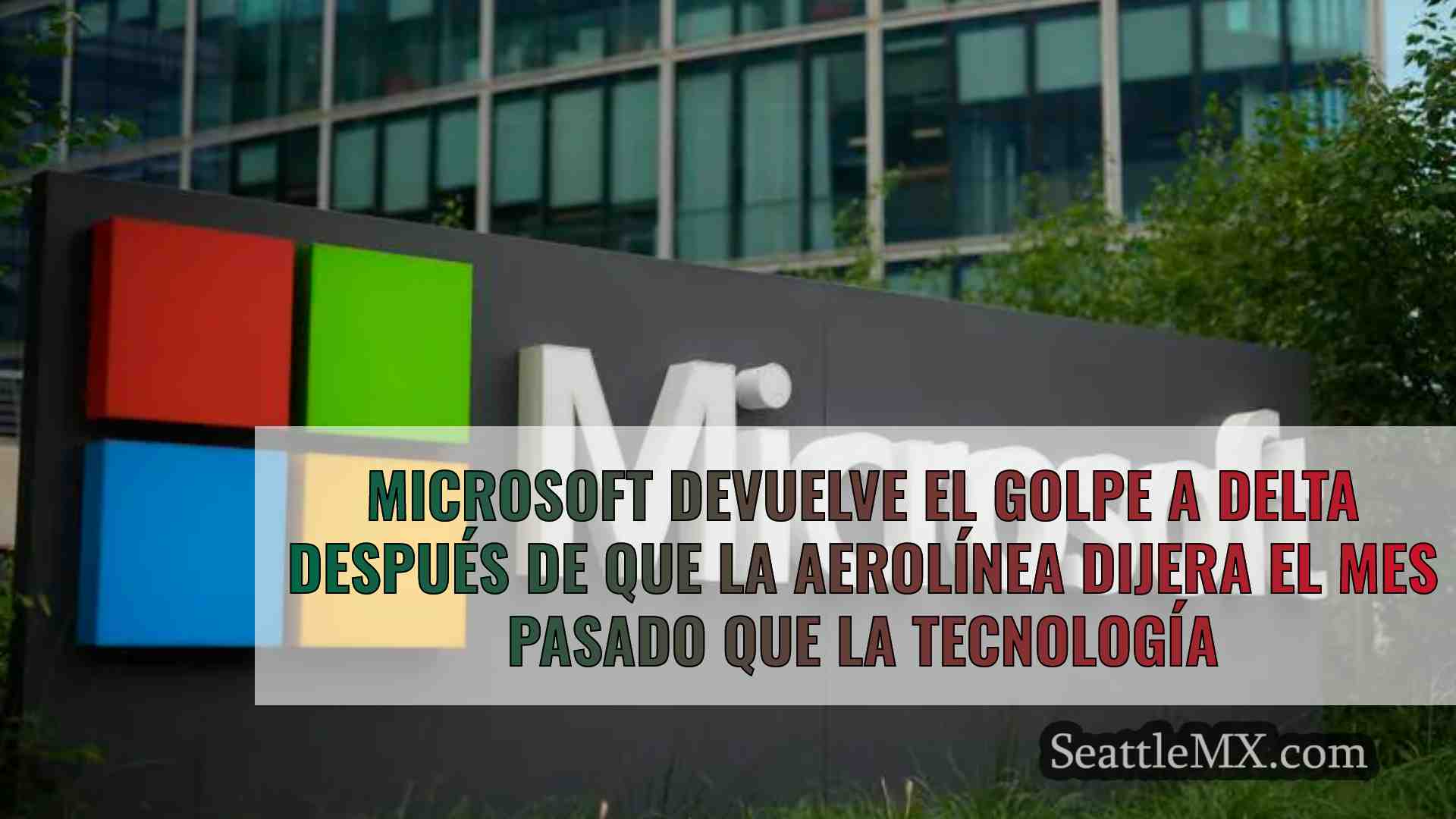 Microsoft devuelve el golpe a Delta