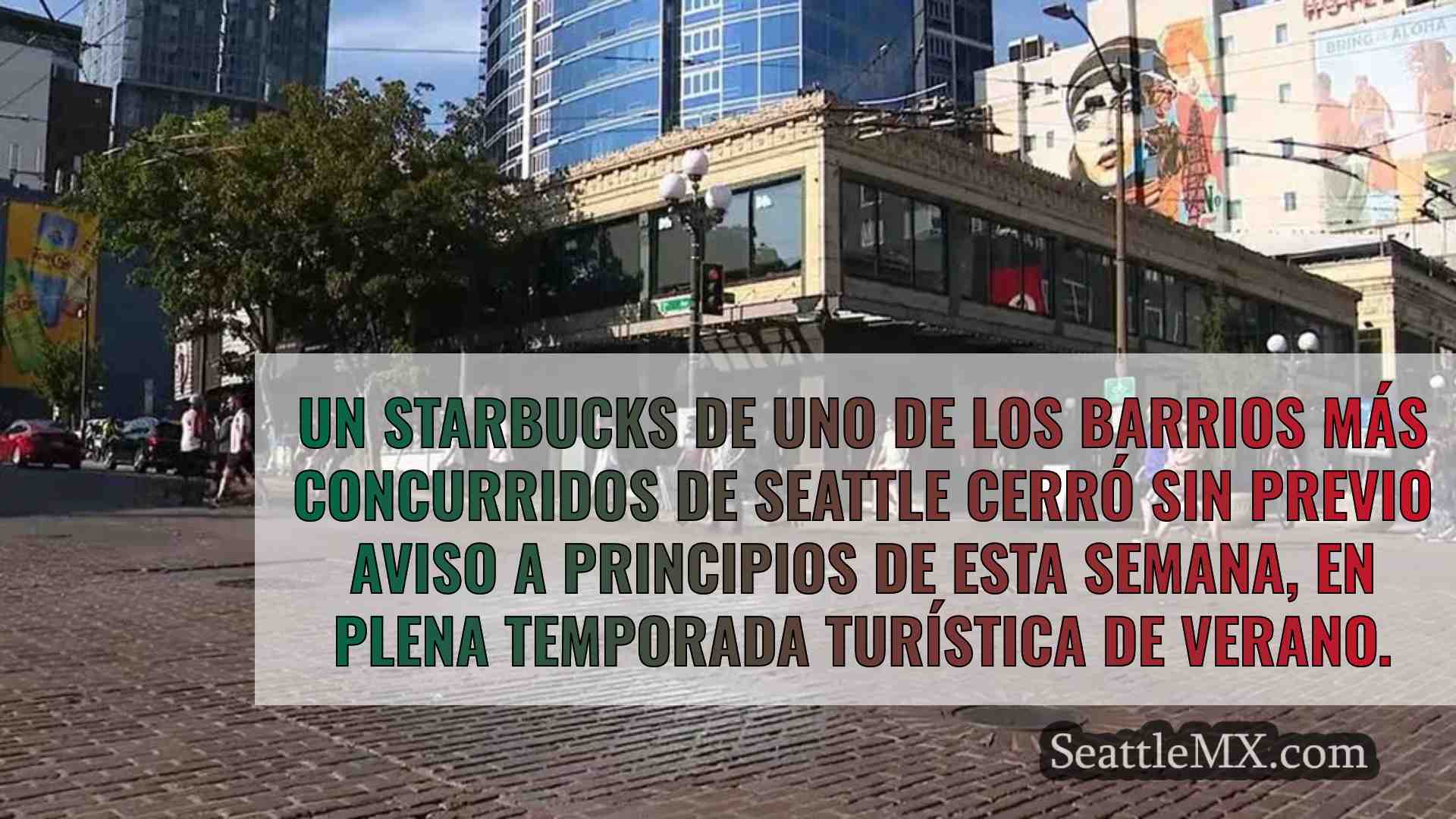 El Starbucks de Seattle cierra