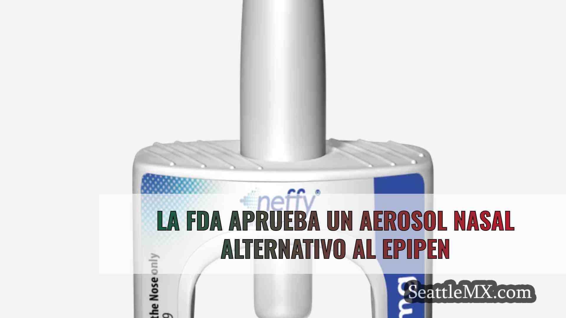 La FDA aprueba un aerosol nasal