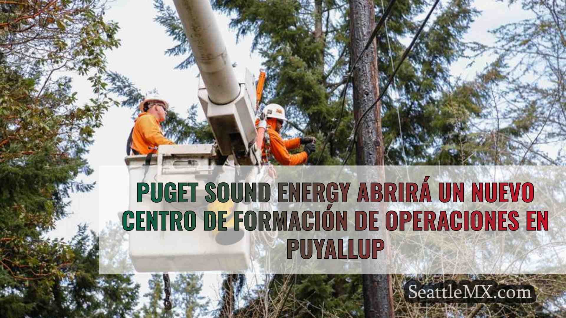 Puget Sound Energy abrirá un nuevo