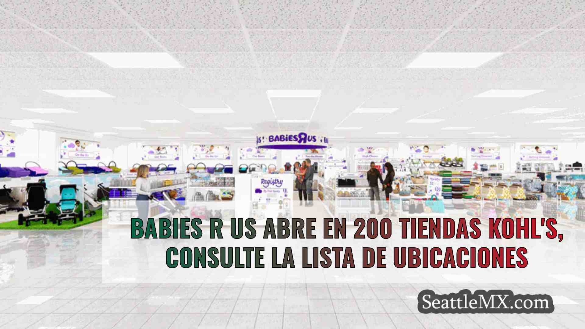 Babies R Us abre en 200 tiendas Kohl's,