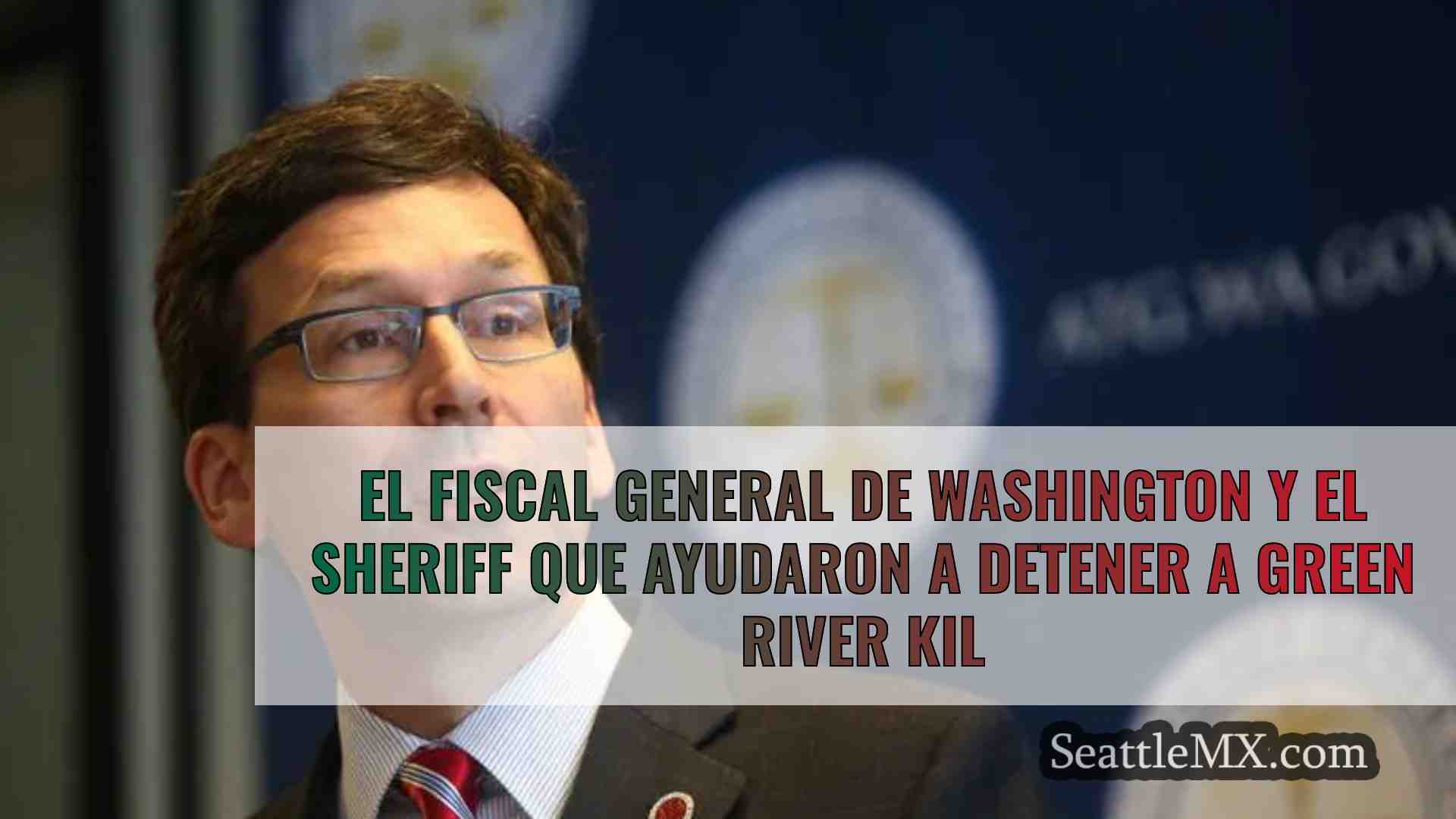 El fiscal general de Washington y el