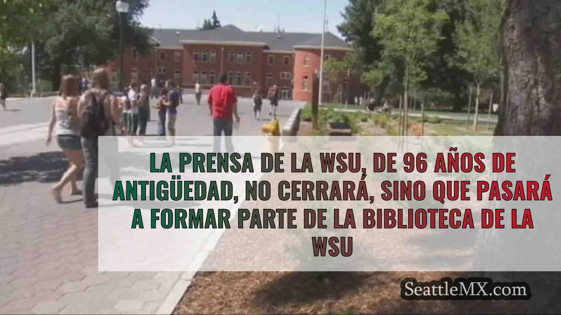 La prensa de la WSU, de 96 años de