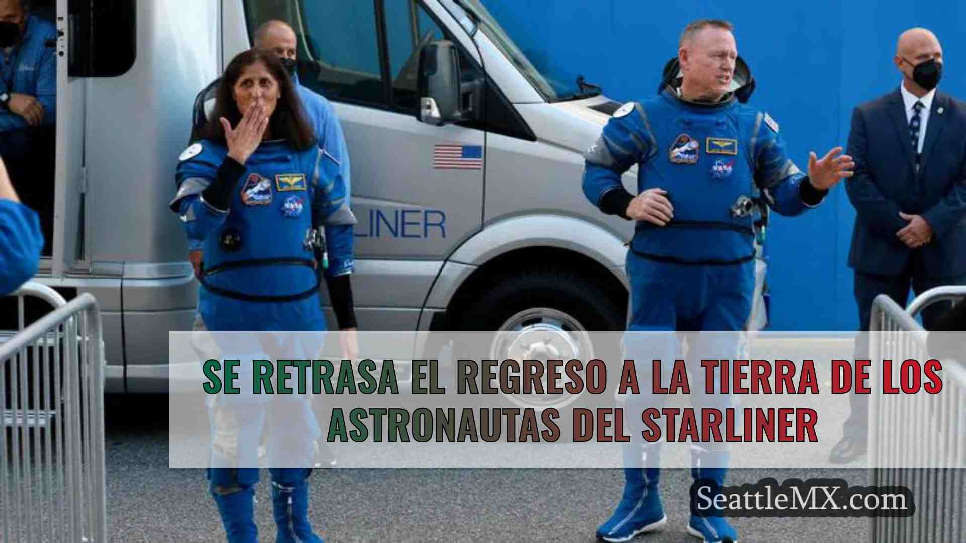 Se retrasa el regreso a la Tierra de
