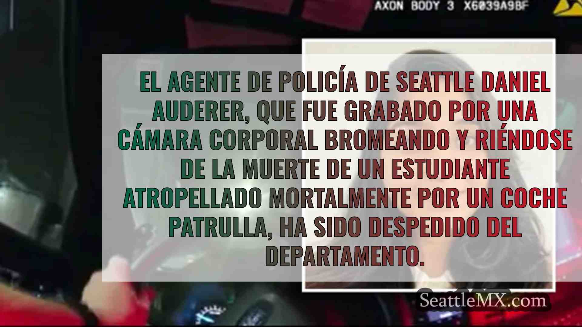 Un policía despedido de Seattle