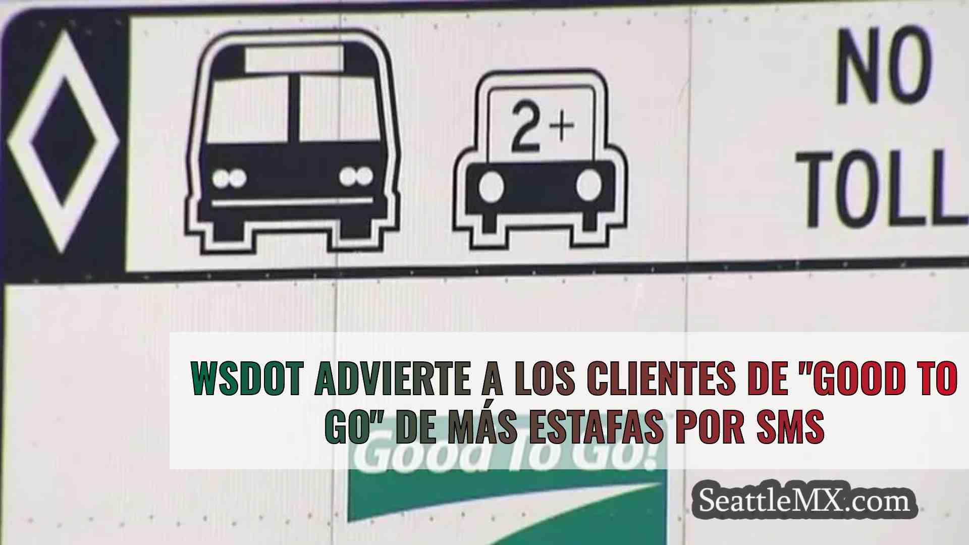 WSDOT advierte a los clientes de Good