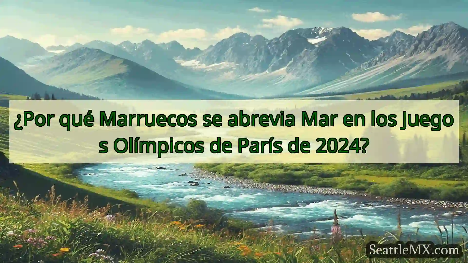 noticias de seattle ¿Por qué Marruecos se abrevia Mar