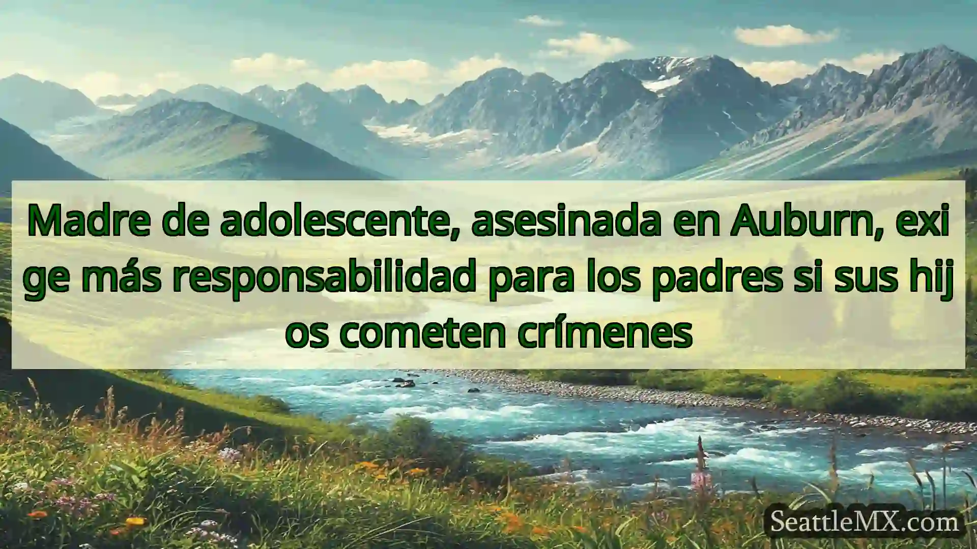 noticias de seattle Madre de adolescente, asesinada en