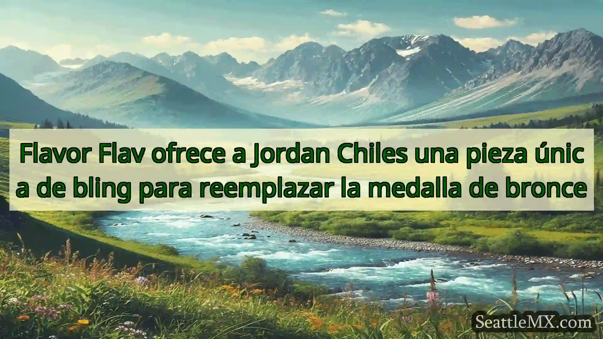 noticias de seattle Flavor Flav ofrece a Jordan Chiles