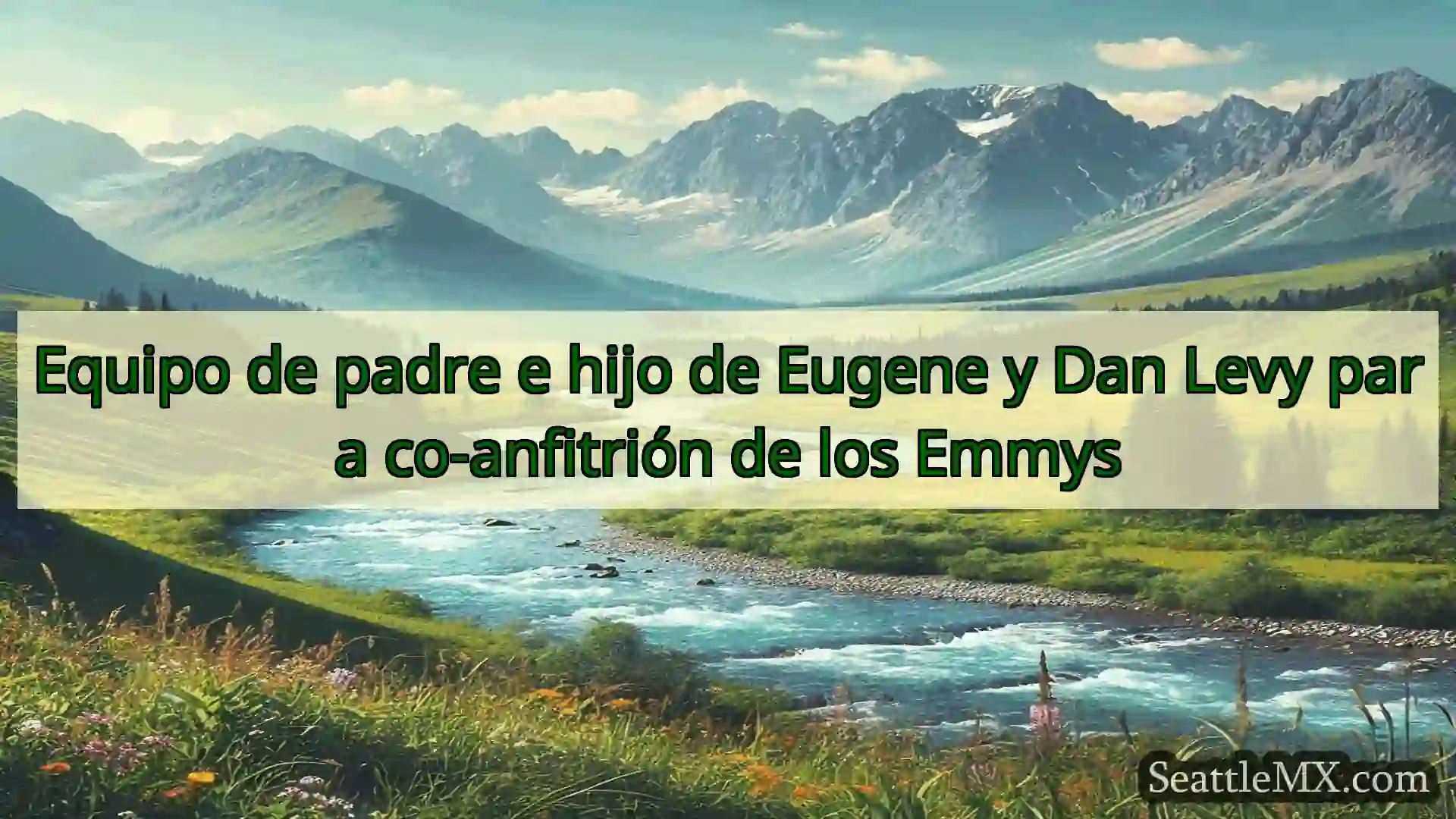 noticias de seattle Equipo de padre e hijo de Eugene y