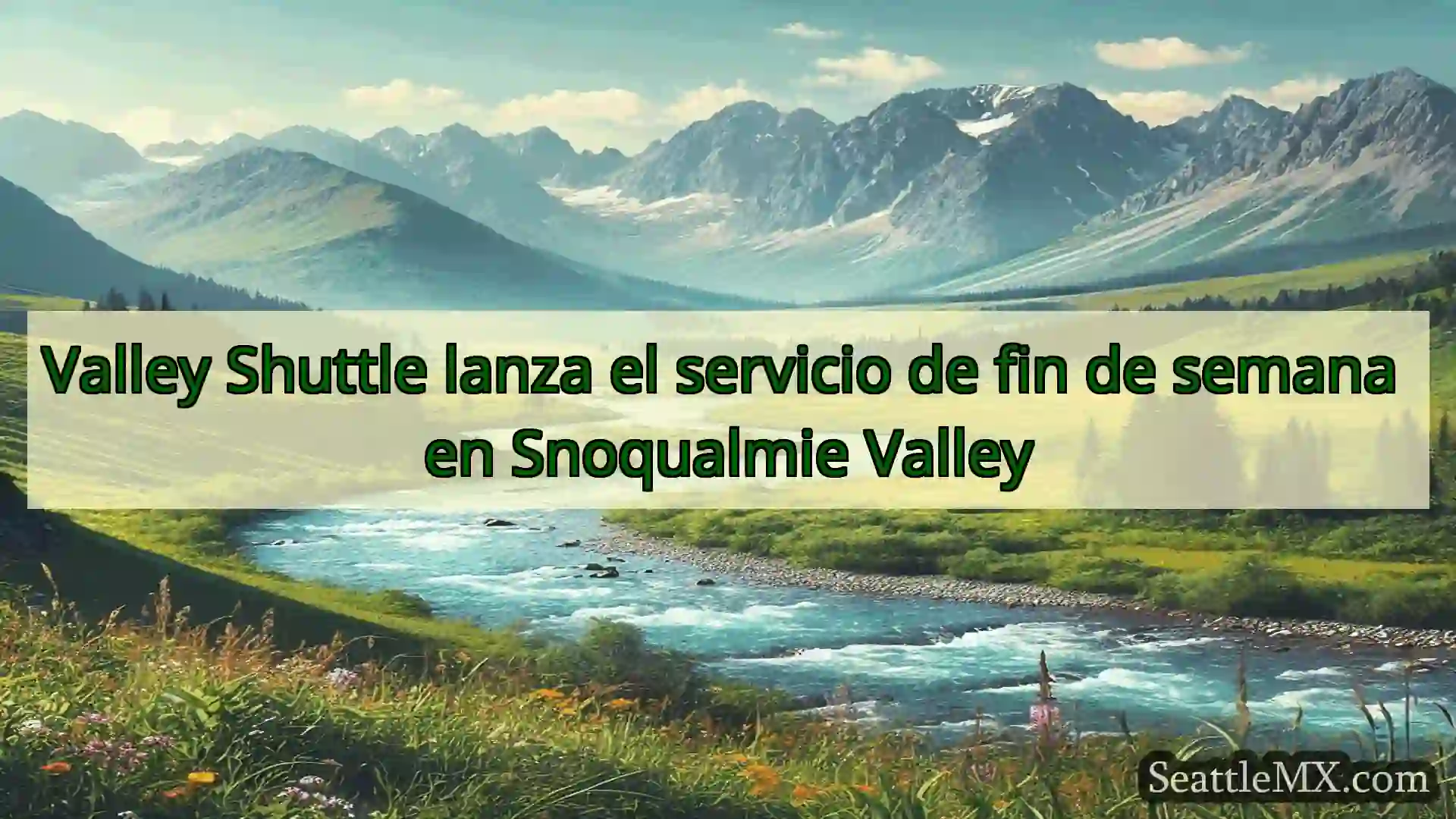noticias de seattle Valley Shuttle lanza el servicio