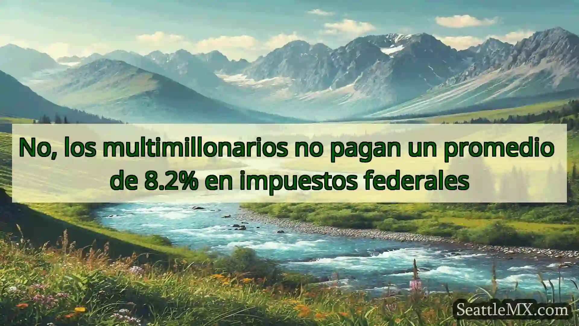 noticias de seattle No, los multimillonarios no pagan