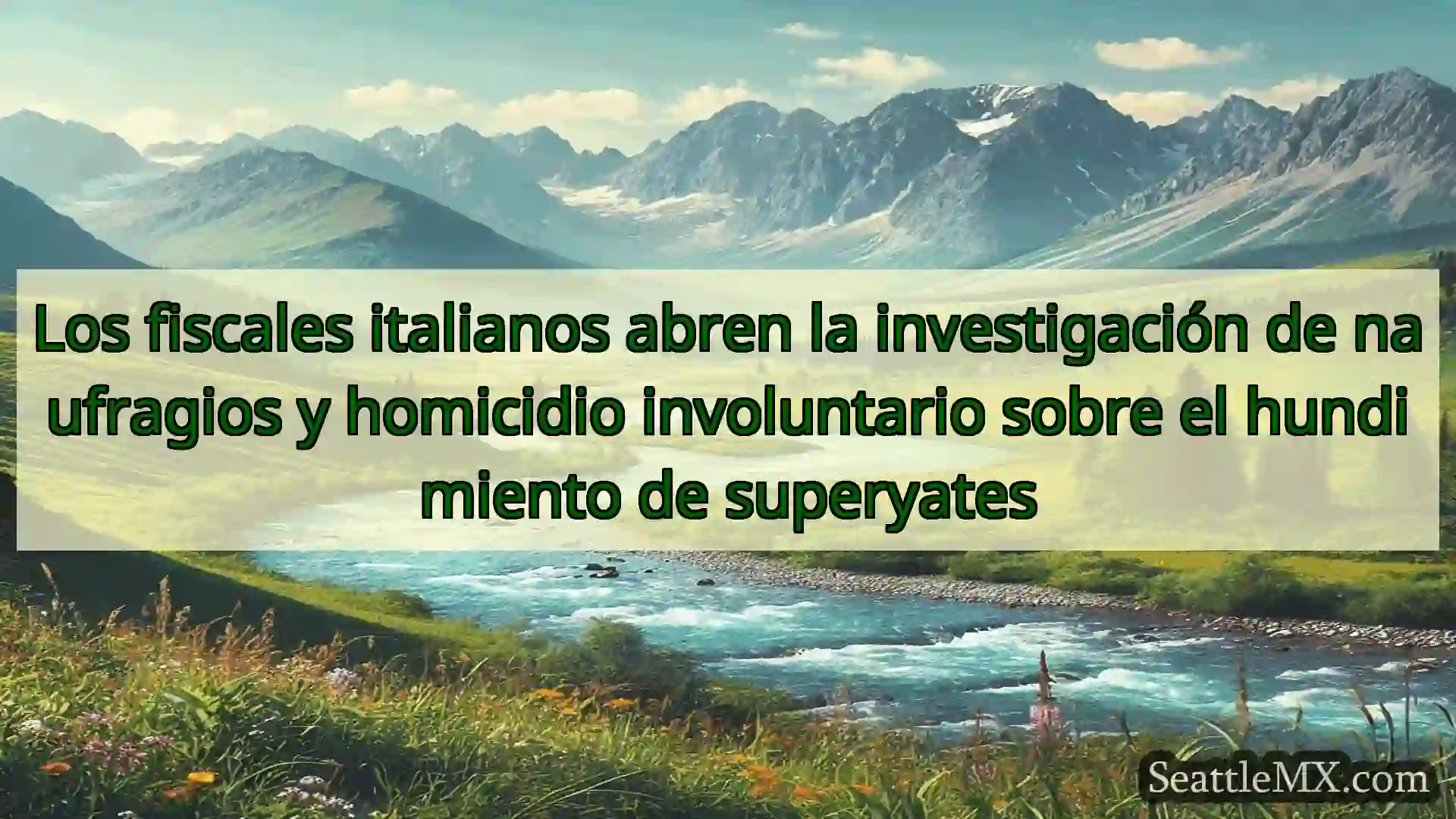noticias de seattle Los fiscales italianos abren la