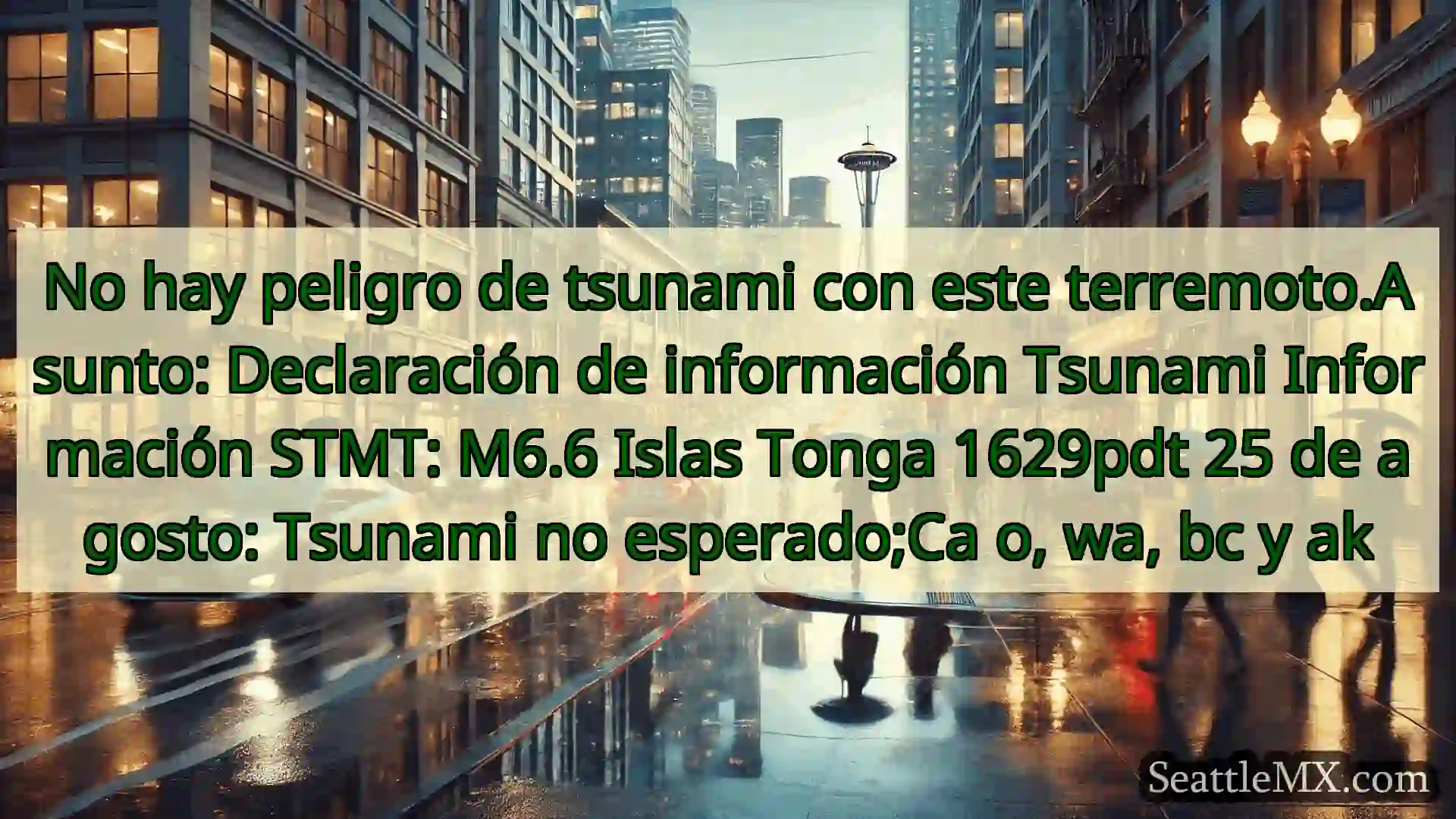 noticias del tiempo en seattle No hay peligro de tsunami con este