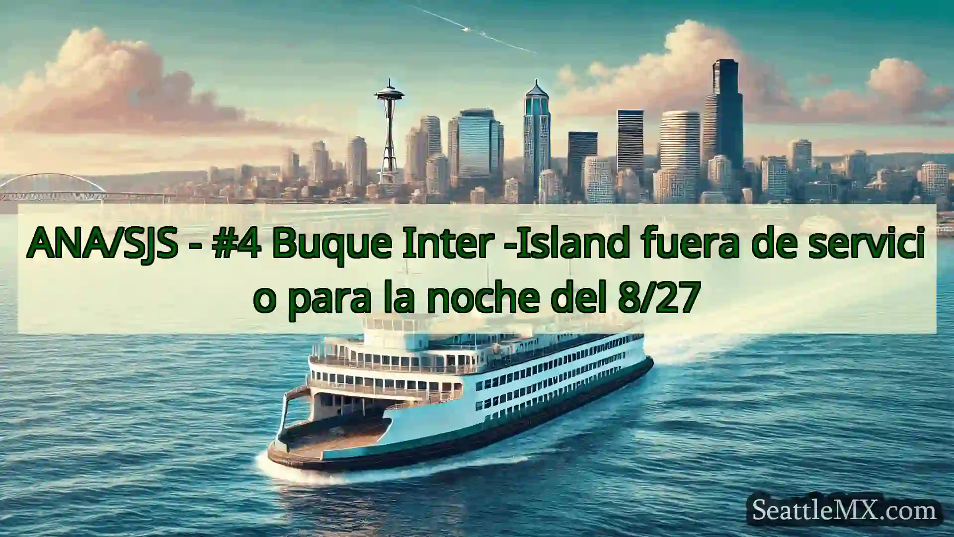 noticias del ferry de seattle ANA/SJS - #4 Buque Inter -Island