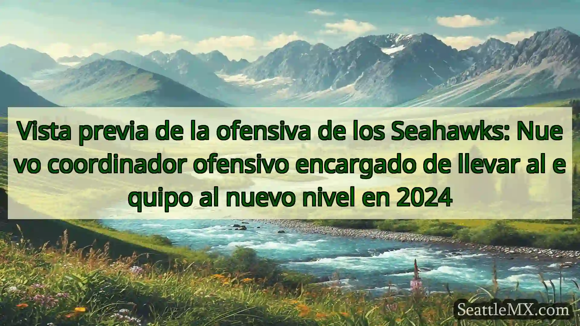 noticias de seattle Vista previa de la ofensiva de los