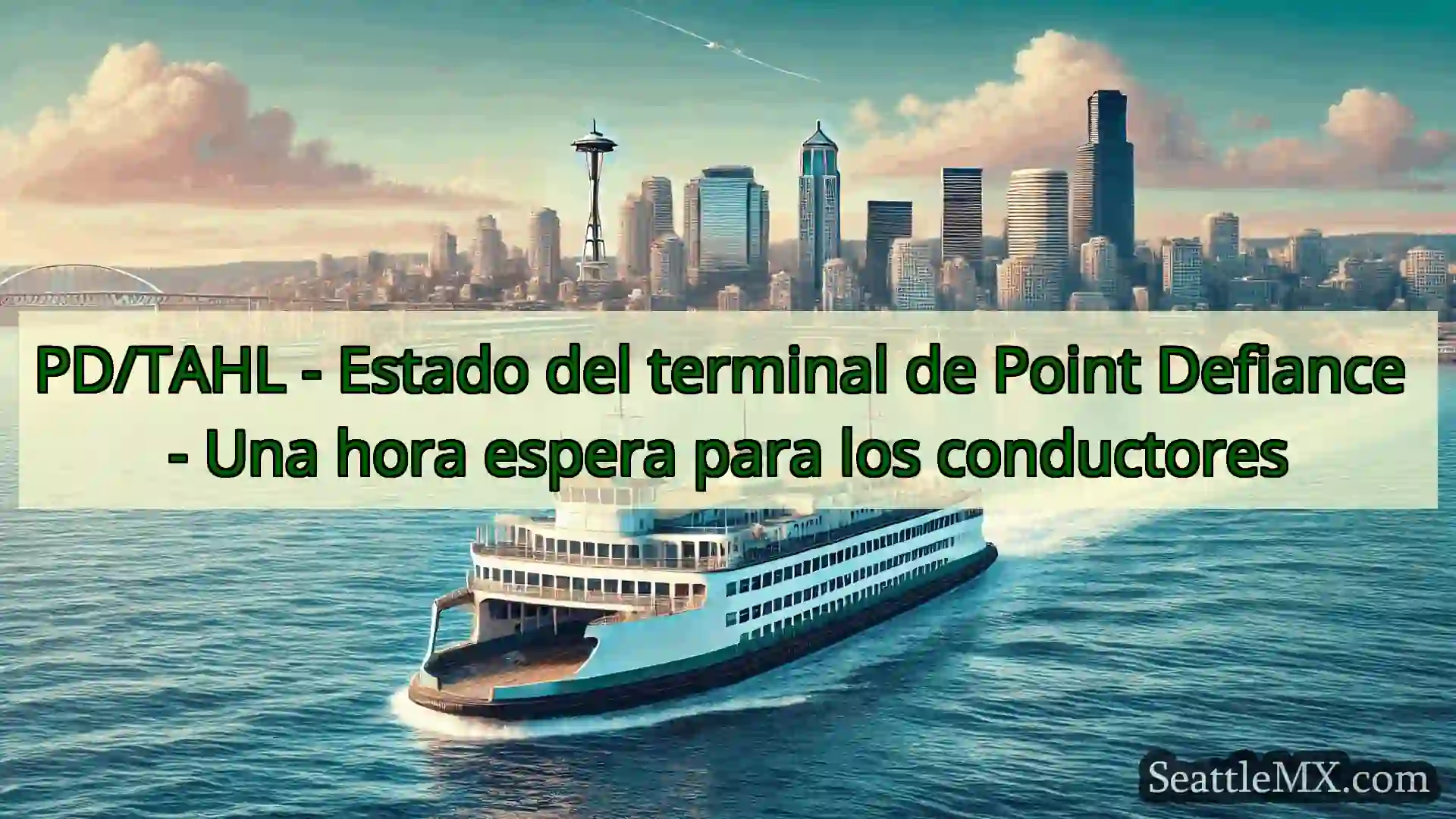 noticias del ferry de seattle PD/TAHL - Estado del terminal de