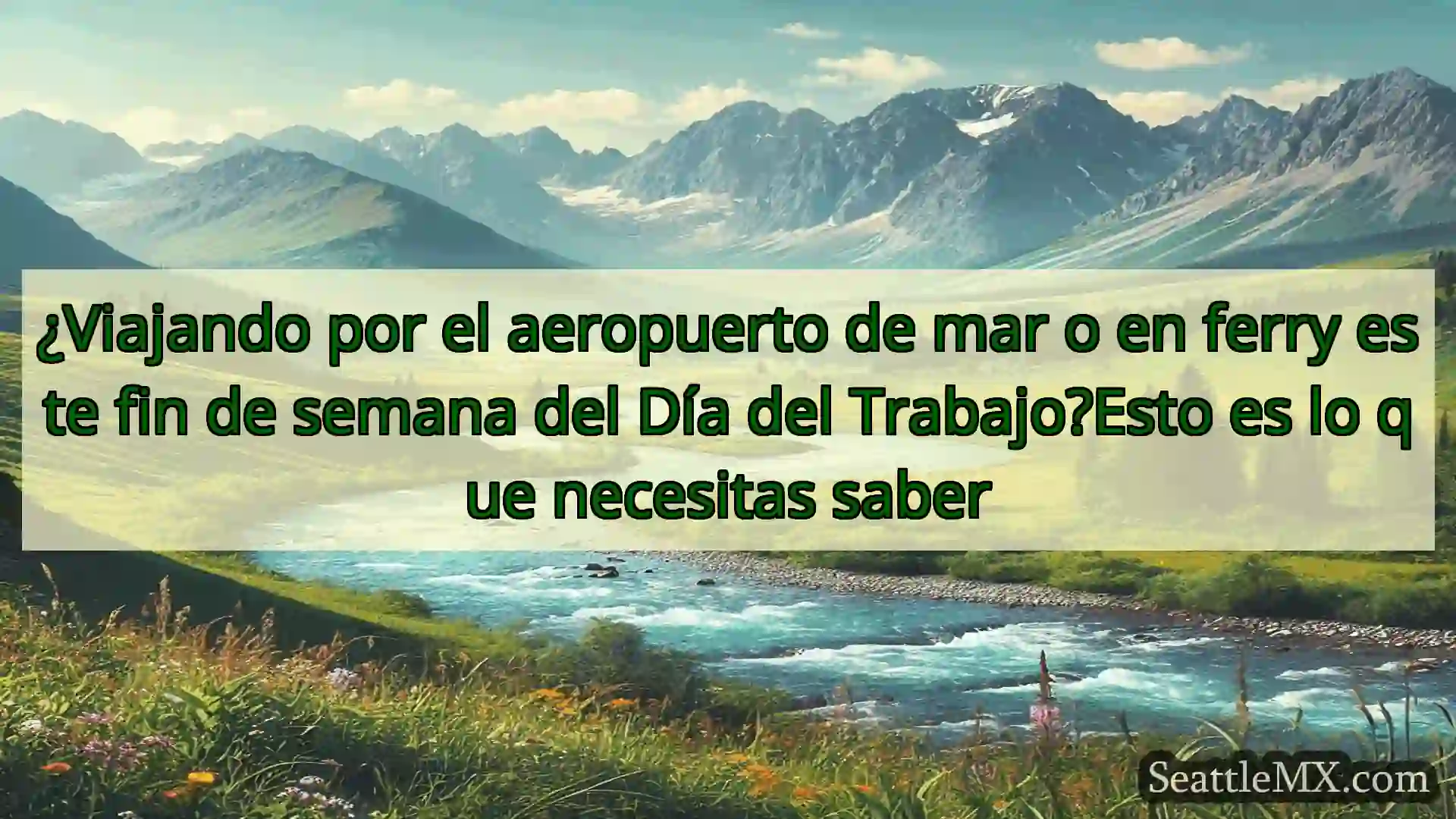 noticias de seattle ¿Viajando por el aeropuerto de mar