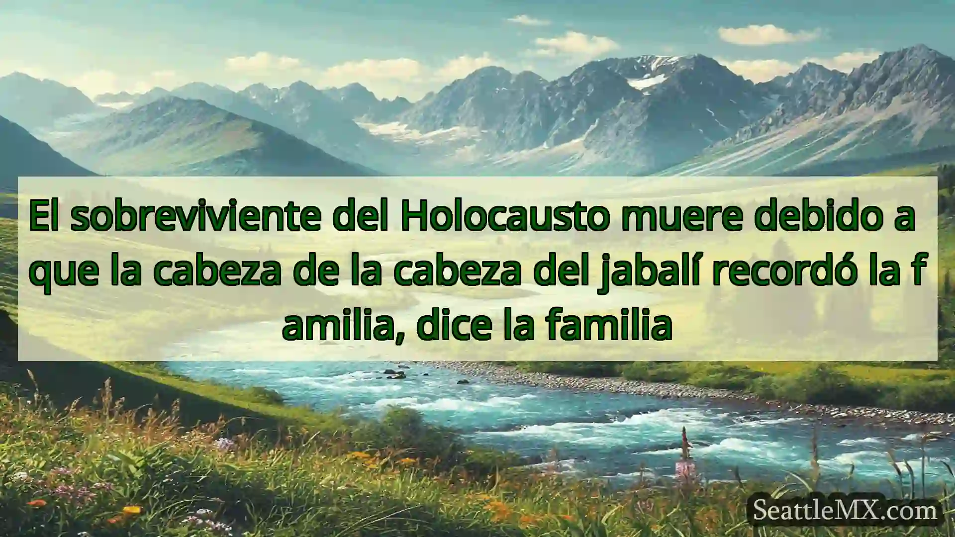 noticias de seattle El sobreviviente del Holocausto