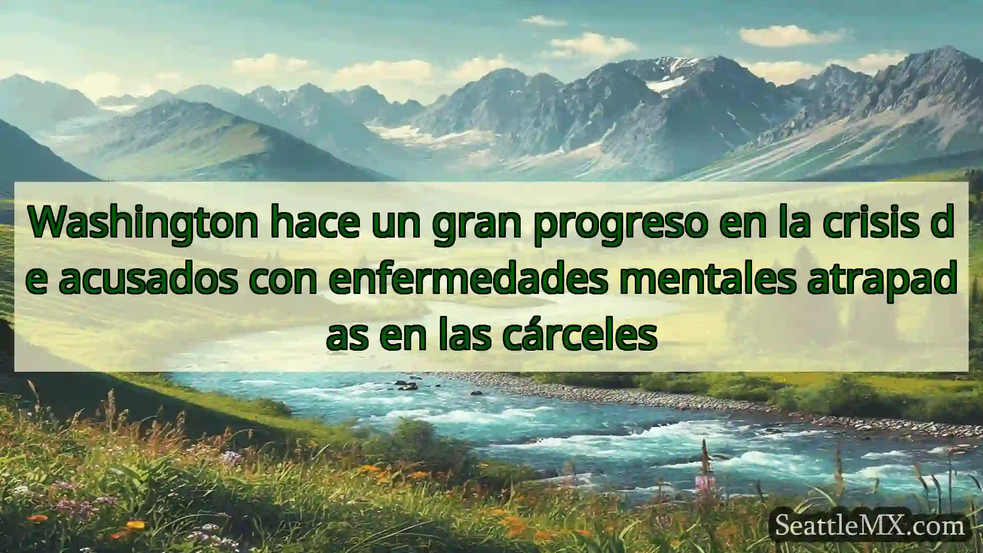 noticias de seattle Washington hace un gran progreso