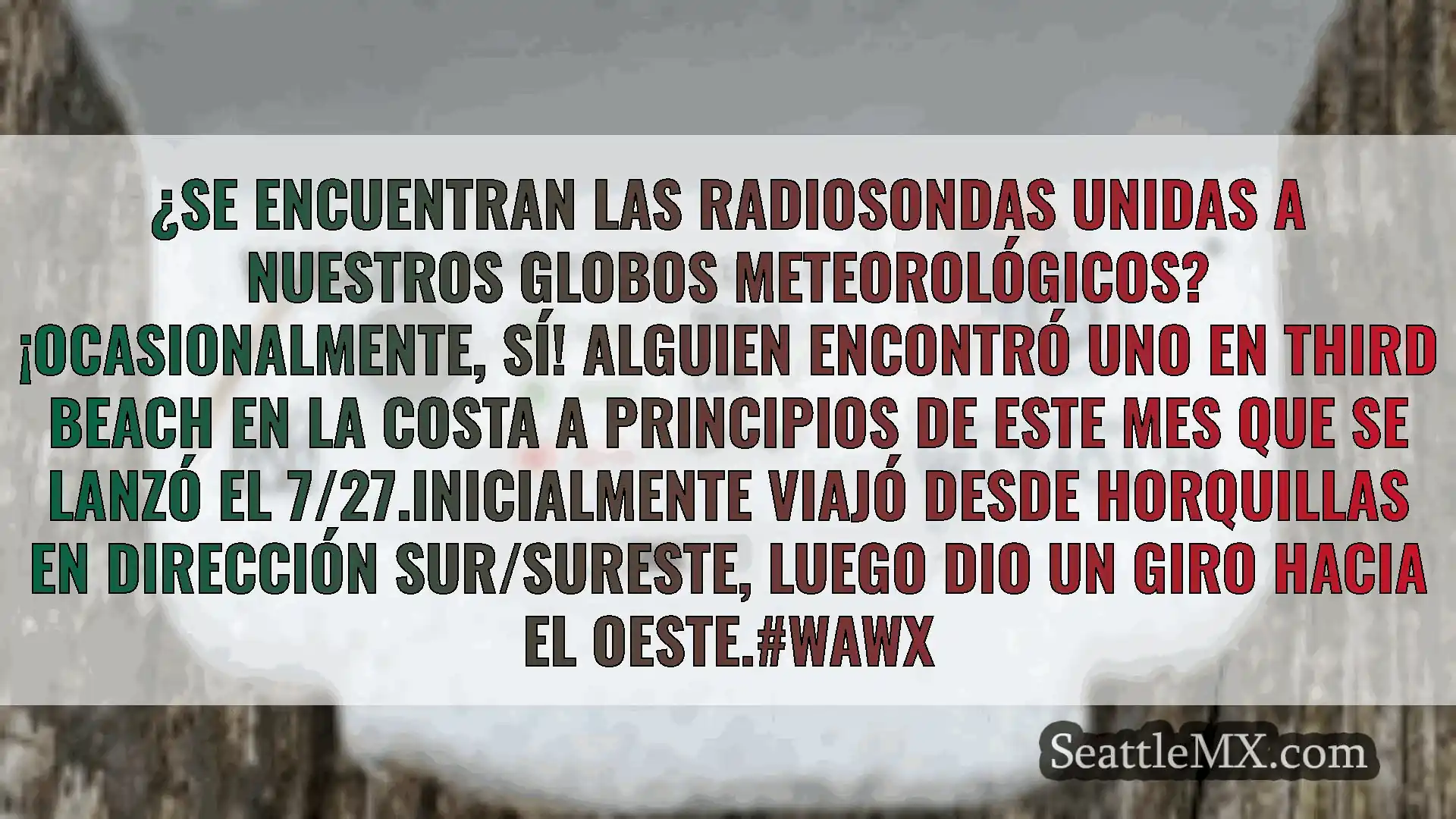 noticias del tiempo en seattle ¿Se encuentran las radiosondas