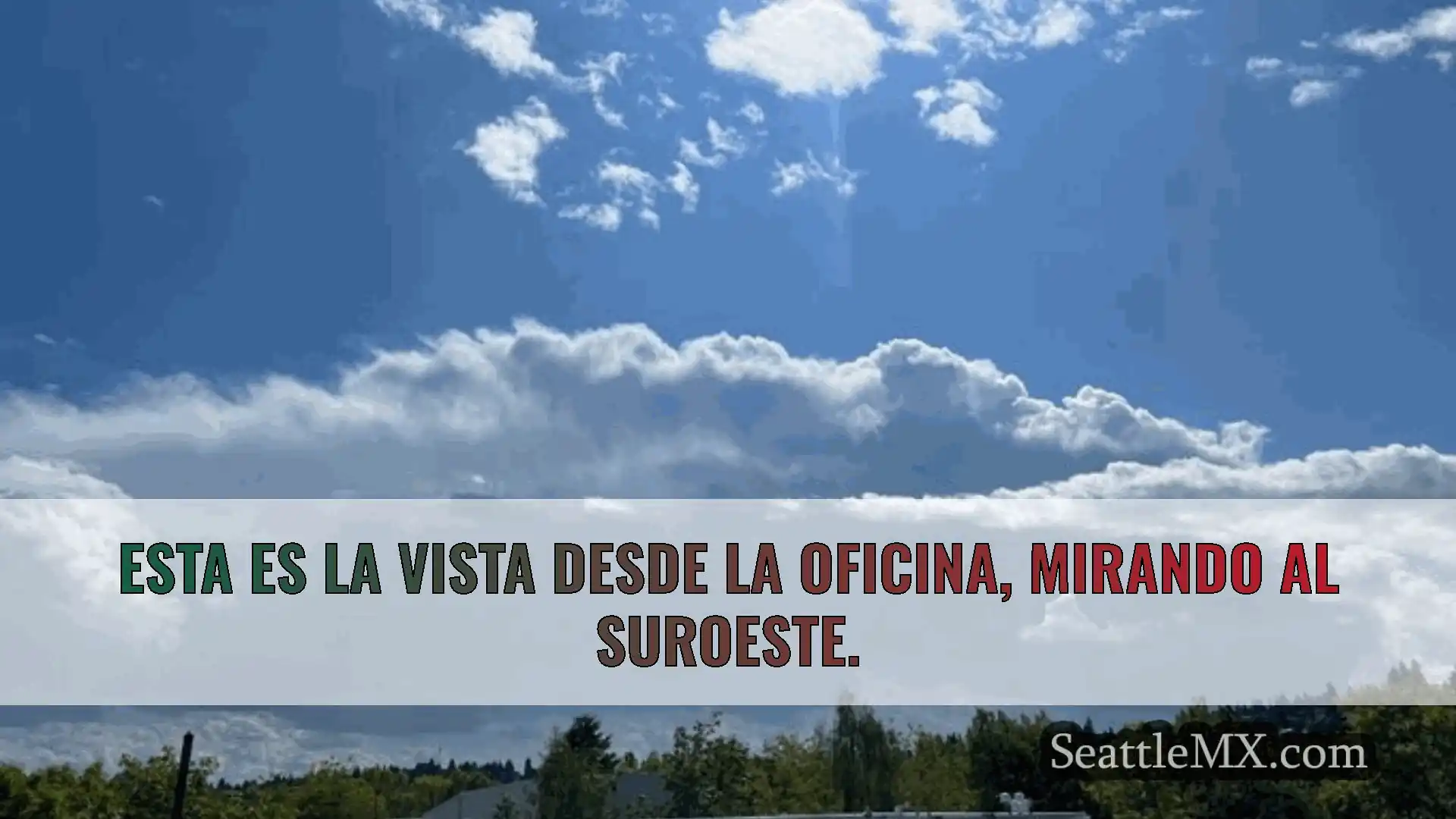 noticias del tiempo en seattle Esta es la vista desde la oficina,