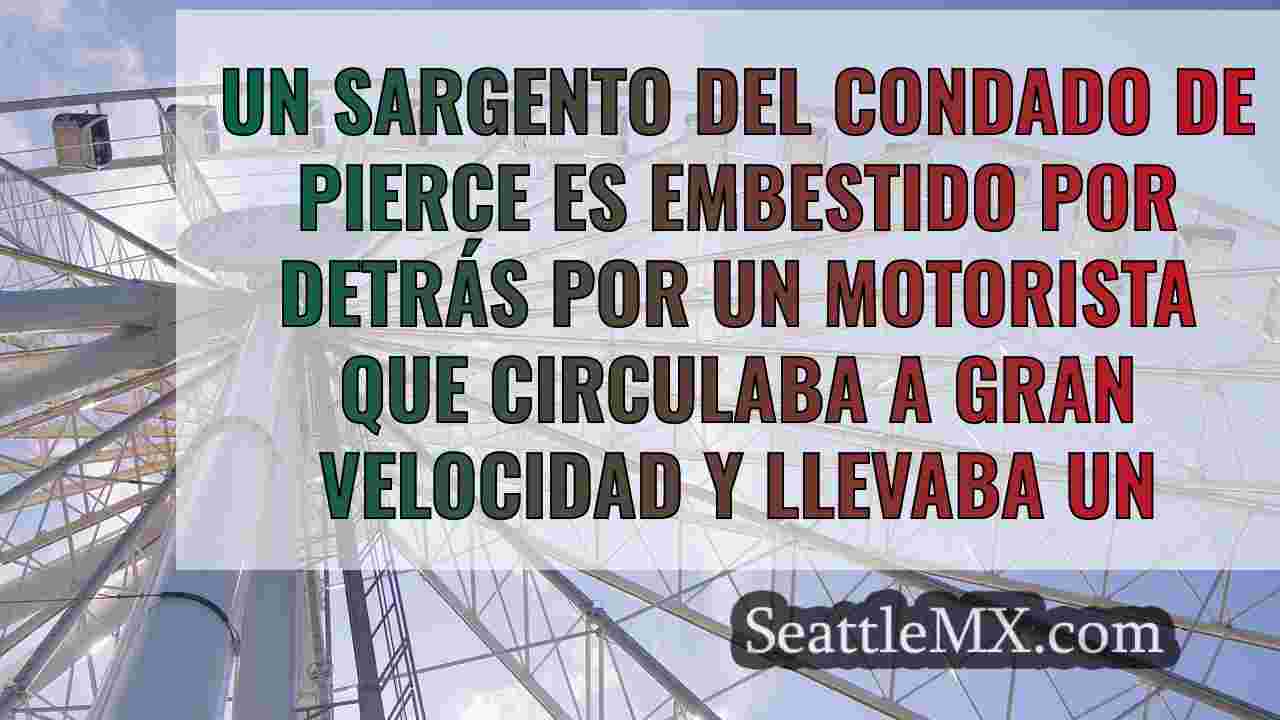 Un sargento del condado de Pierce es