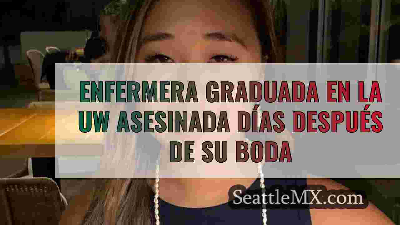 Enfermera graduada en la UW asesinada