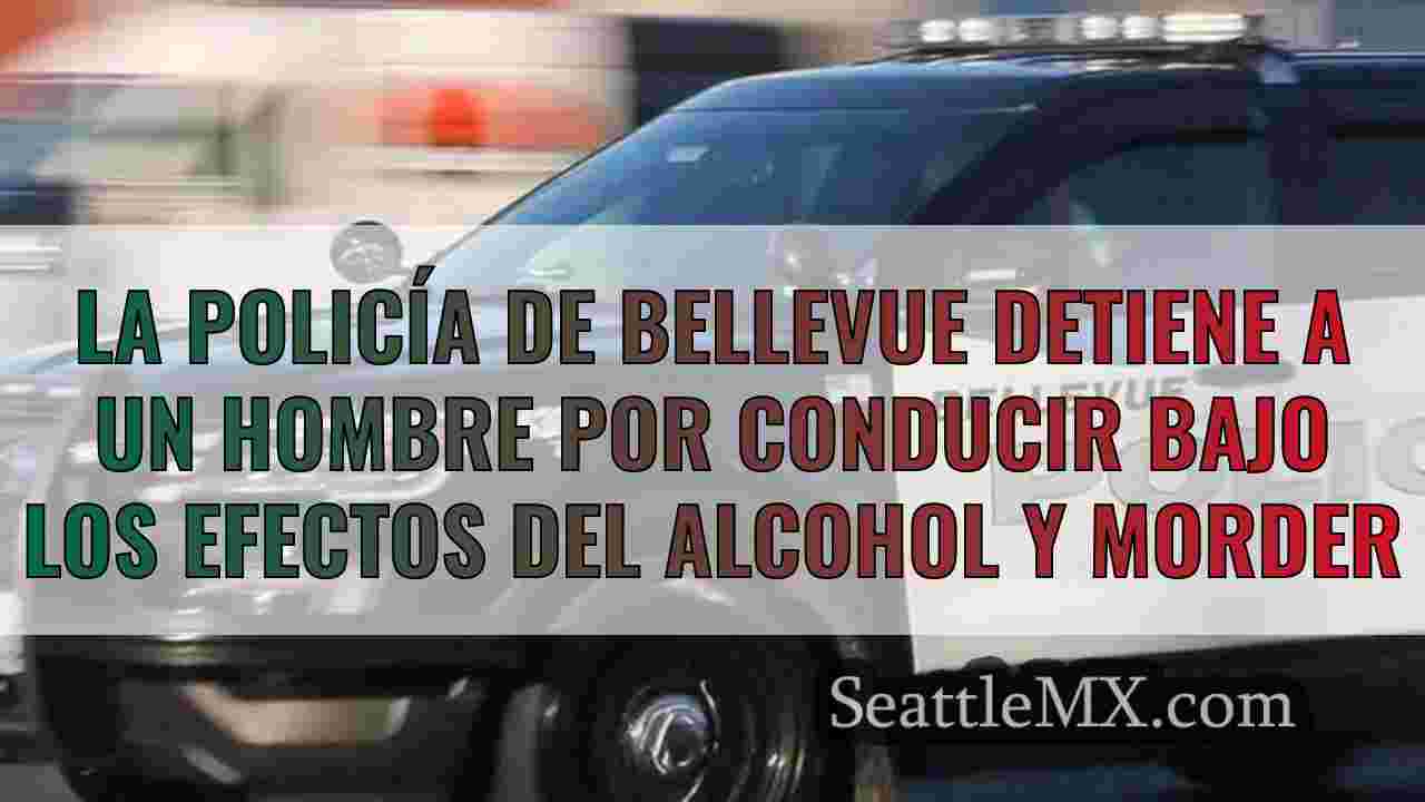 La Policía de Bellevue detiene a un