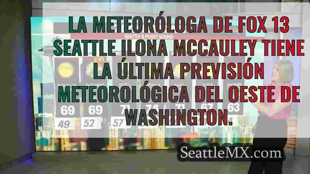El tiempo en Seattle: Lluvias para el