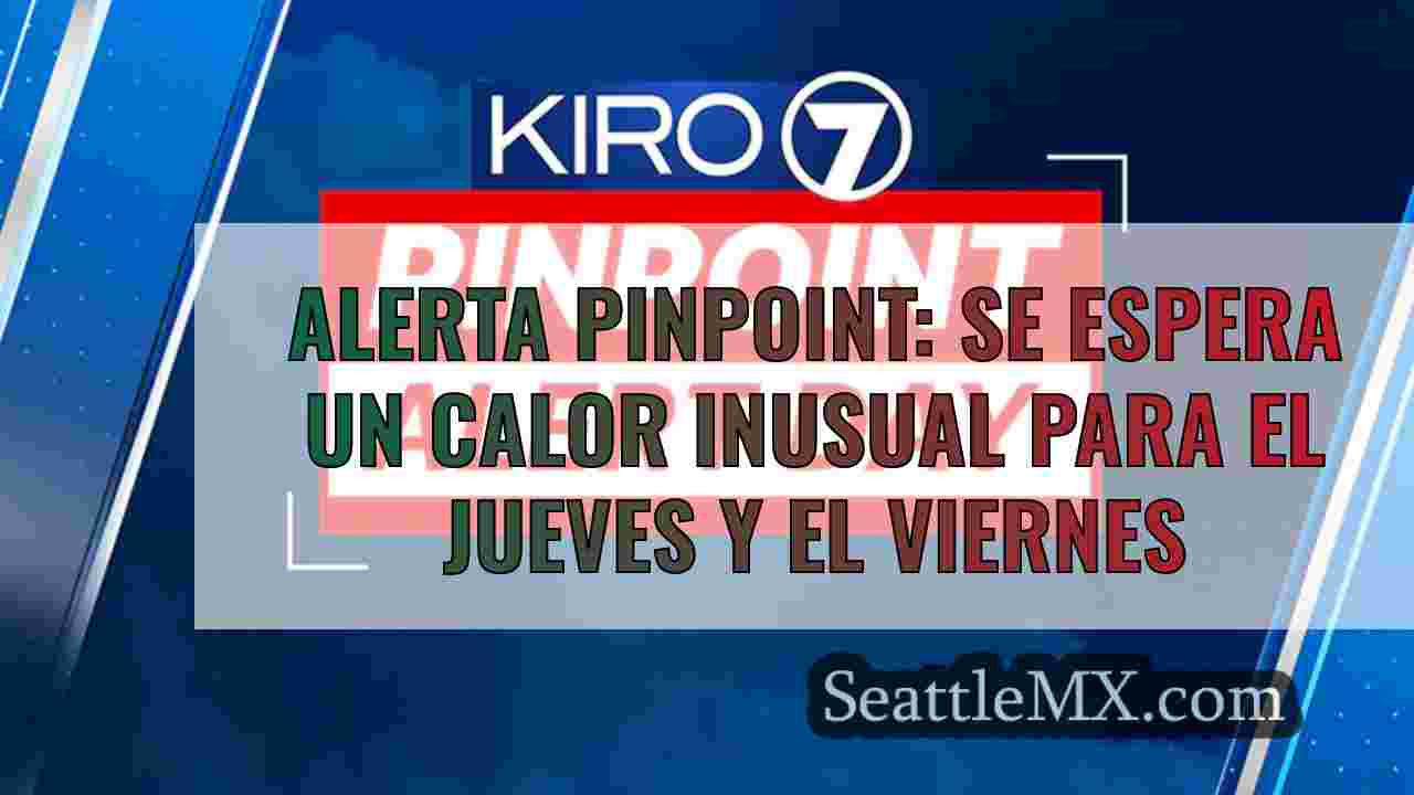 Alerta Pinpoint: Se espera un calor