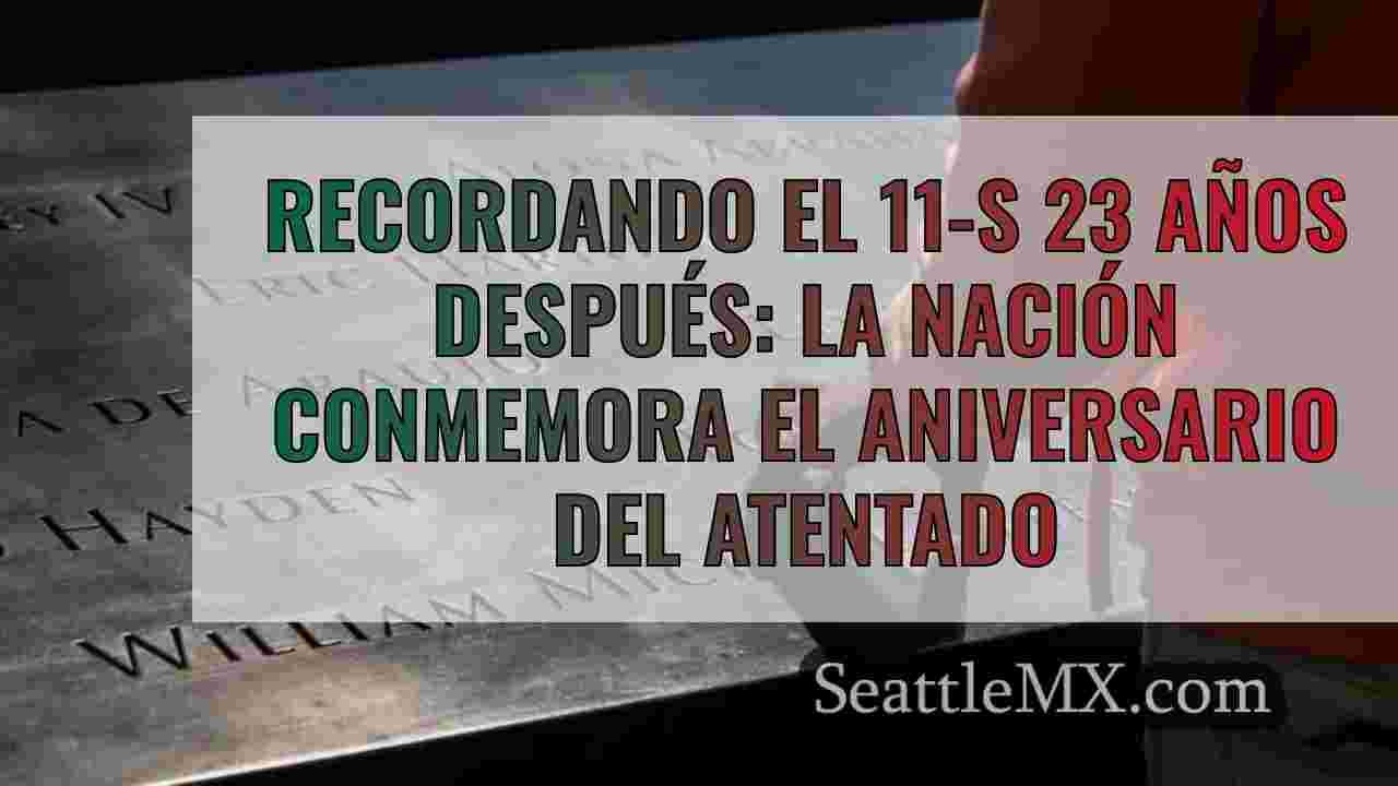 Recordando el 11-S 23 años después: La