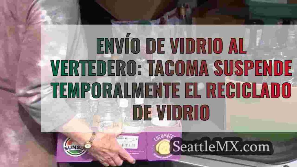 Envío de vidrio al vertedero: Tacoma