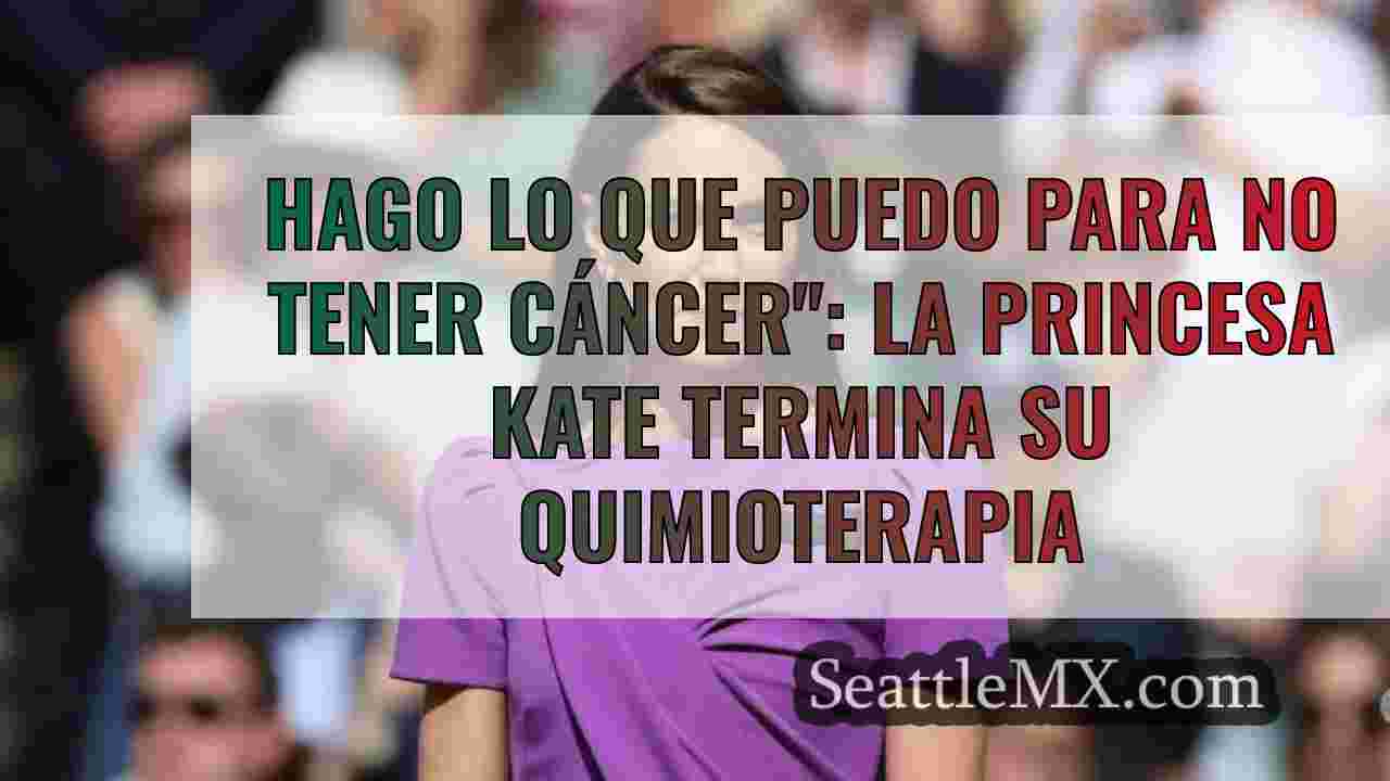 Hago lo que puedo para no tener cáncer: