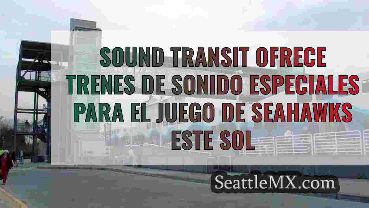 Sound Transit ofrece trenes Sounder
