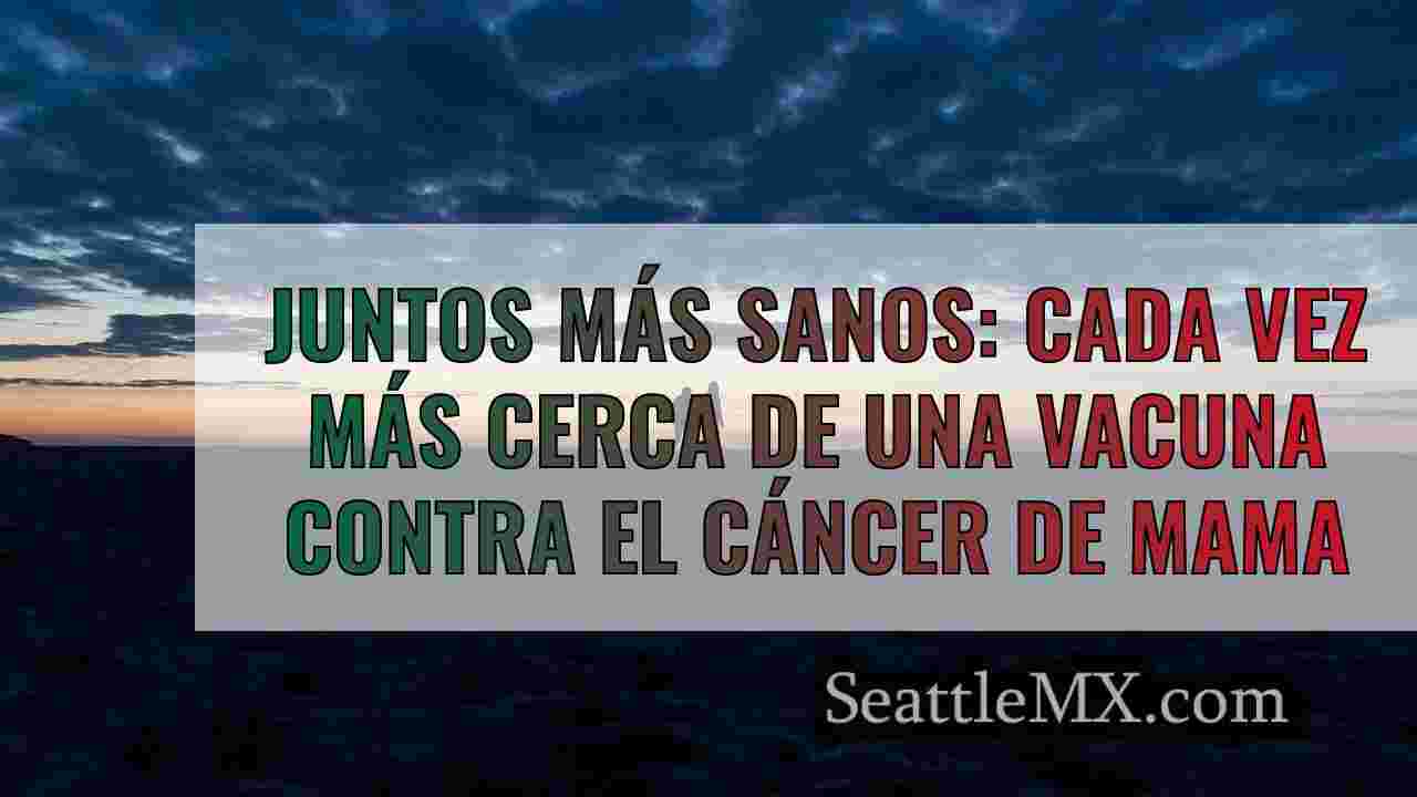 Juntos más sanos: Cada vez más cerca de