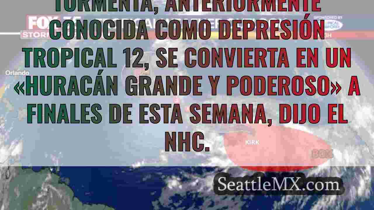 Se forma la tormenta tropical Kirk y se