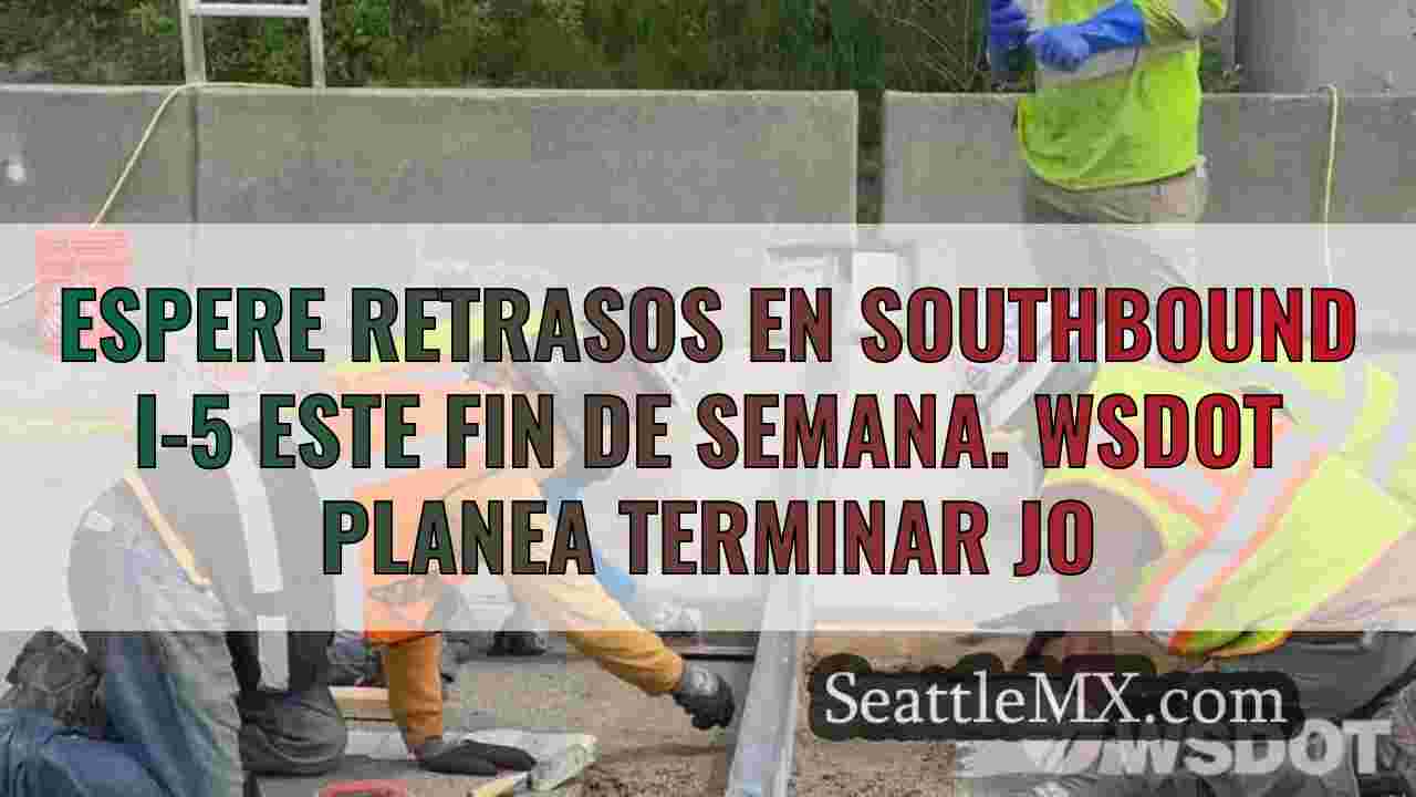 Espere retrasos en Southbound I-5 este