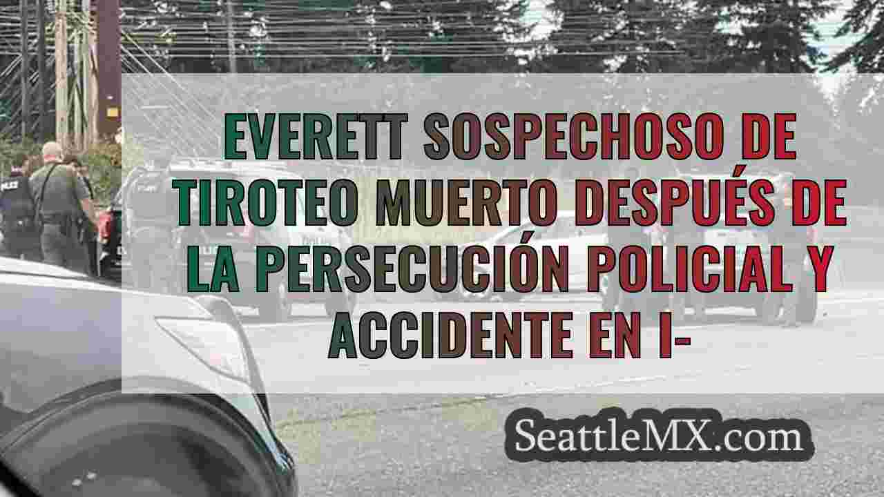 El sospechoso del tiroteo de Everett