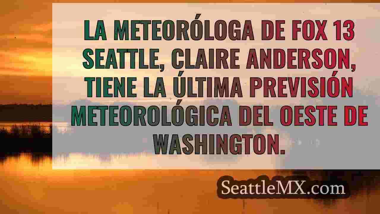 El tiempo en Seattle: Última ronda de