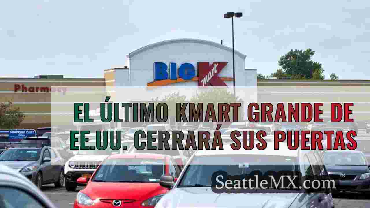 El último Kmart grande de EE.UU.
