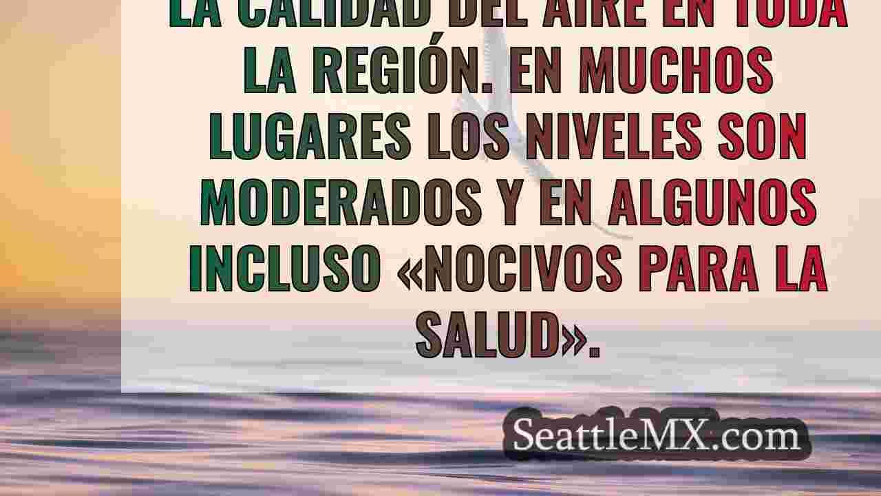 El tiempo en Seattle: Humo empujando