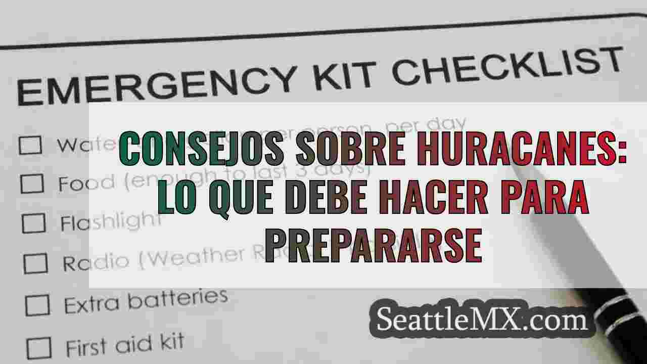 Consejos sobre huracanes: Lo que debe