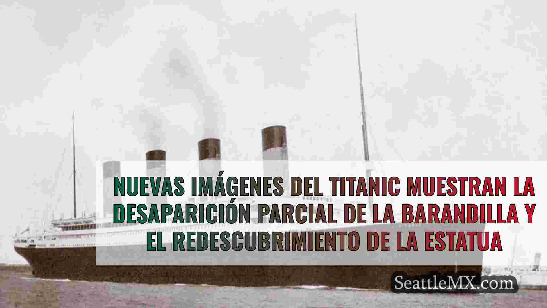 Nuevas imágenes del Titanic muestran la