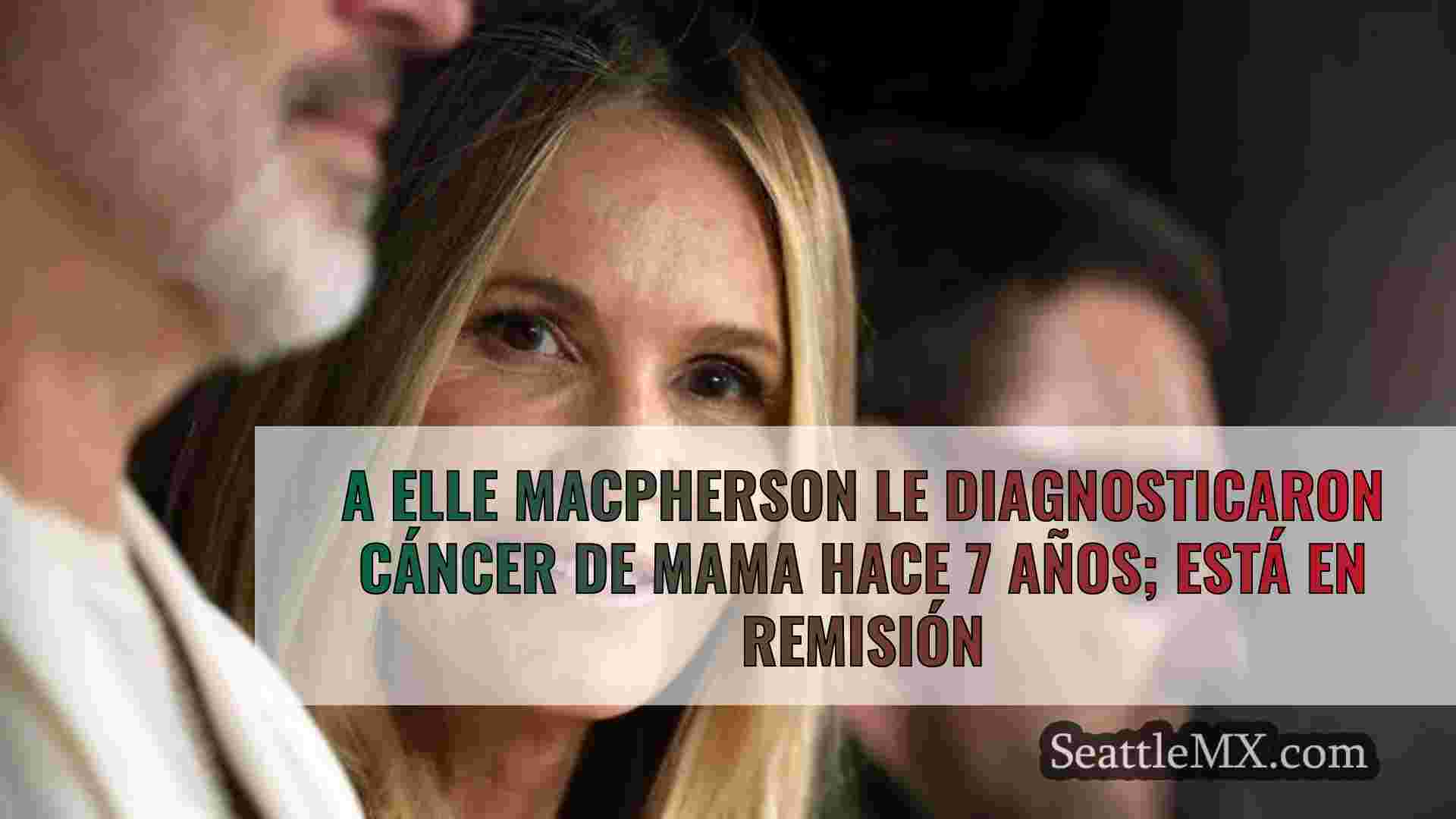 A Elle Macpherson le diagnosticaron