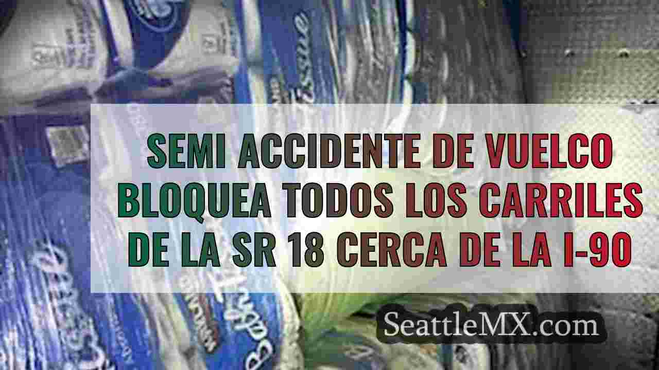 Semi accidente de vuelco bloquea todos