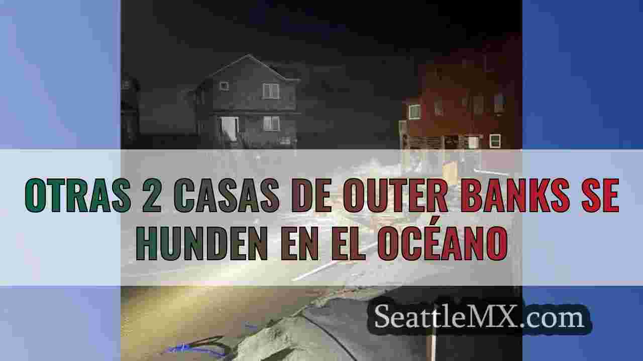 Otras 2 casas de Outer Banks se hunden